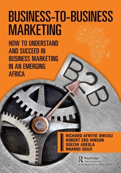 Business-to-Business Marketing (eBook, PDF) - Owusu, Richard; Hinson, Robert; Adeola, Ogechi; Oguji, Nnamdi