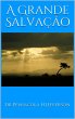 A Grande Salvação (eBook, ePUB) - Bild 1
