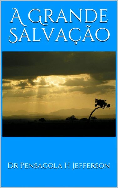 A Grande Salvação (eBook, ePUB) A Grande Salvação (eBook, ePUB)