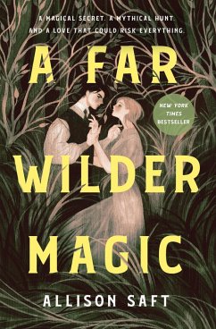 A Far Wilder Magic (eBook, ePUB) - Saft, Allison