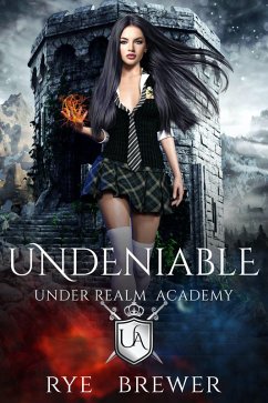 Undeniable (Under Realm Academy, #5) (eBook, ePUB) - Brewer, Rye
