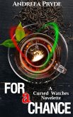 For a Chance (The Cursed Watches, #1.5) (eBook, ePUB) For a Chance (The Cursed Watches, #1.5) (eBook, ePUB)