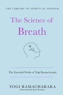 Cover The Science of Breath: The Essential Works of Yogi Ramacharaka (eBook, ePUB)