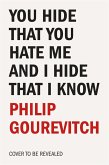 You Hide That You Hate Me and I Hide That I Know (eBook, ePUB)