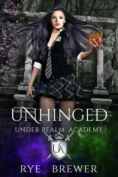 Unhinged (Under Realm Academy, #2) (eBook, ePUB) - Brewer, Rye