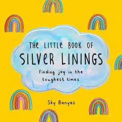 The Little Book of Silver Linings (eBook, ePUB) - Banyes, Sky