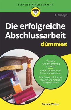 Die erfolgreiche Abschlussarbeit für Dummies (eBook, ePUB) - Weber, Daniela