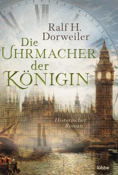 Die Uhrmacher der Königin (eBook, ePUB) - Dorweiler, Ralf H.