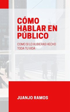 Cómo hablar en público (eBook, ePUB) - Ramos, Juanjo