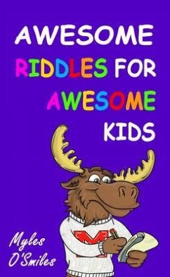 Awesome Riddles for Awesome Kids (eBook, ePUB) - O'Smiles, Myles
