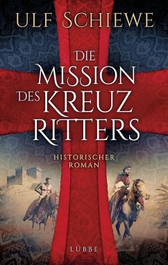 Die Mission des Kreuzritters (eBook, ePUB) - Schiewe, Ulf