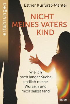 Nicht meines Vaters Kind (eBook, ePUB) - Kurfürst-Mantei, Esther