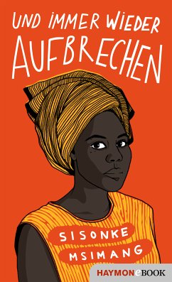 Und immer wieder aufbrechen (eBook, ePUB) - Msimang, Sisonke