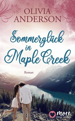 Sommerglück in Maple Creek / Die Liebe wohnt in Maple Creek Bd.4 (eBook, ePUB) - Anderson, Olivia