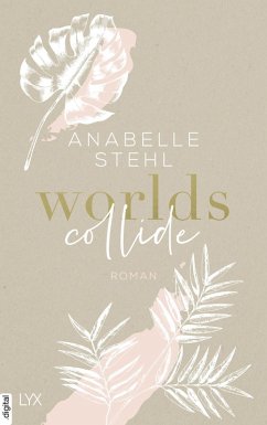 Worlds Collide / Worlds Bd.1 (eBook, ePUB) - Stehl, Anabelle