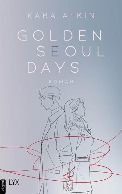 Golden Seoul Days / Seoul-Duett Bd.2 (eBook, ePUB) - Atkin, Kara