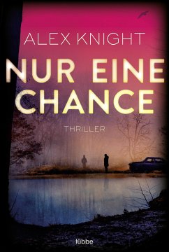 Nur eine Chance (eBook, ePUB) - Knight, Alex