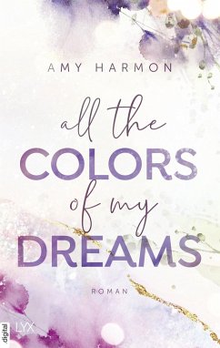 All the Colors of my Dreams / Laws of Love Bd.1 (eBook, ePUB) - Harmon, Amy
