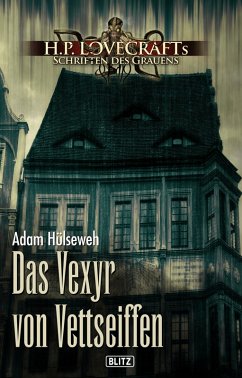Lovecrafts Schriften des Grauens 16: Das Vexyr von Vettseiffen (eBook, ePUB) - Hülseweh, Adam