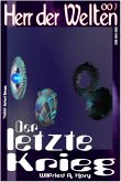 HERR DER WELTEN 007: Der letzte Krieg (eBook, ePUB)