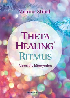 ThetaHealing® Ritmus (eBook, ePUB) - Stibal, Vianna