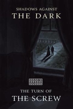 The Turn of the Screw & Shadows Against the Dark (eBook, ePUB) - James, Henry; Poe, Edgar