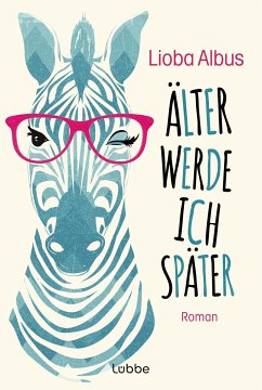 Älter werde ich später (eBook, ePUB) - Albus, Lioba