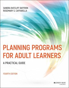 Planning Programs for Adult Learners (eBook, PDF) - Daffron, Sandra Ratcliff; Caffarella, Rosemary S.
