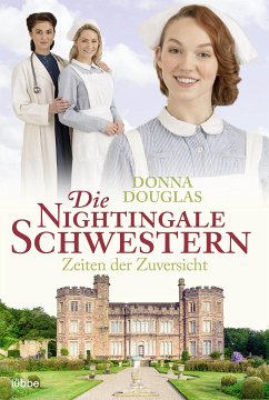 Zeiten der Zuversicht / Die Nightingale Schwestern Bd.11 (eBook, ePUB) - Douglas, Donna