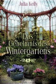 Das Geheimnis des Wintergartens (eBook, ePUB) - Kelly, Julia