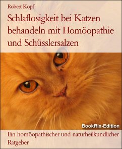 Schlaflosigkeit bei Katzen behandeln mit Homöopathie und Schüsslersalzen (eBook, ePUB) - Kopf, Robert