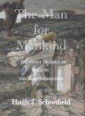 The Man for Mankind - The Story of Jesus as told by the Beloved Disciple (eBook, ePUB)