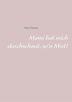 Mami hat mich durchschaut, so'n Mist! (eBook, ePUB)