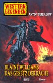 Western Legenden 33: Blaine Williams - Das Gesetz der Rache (eBook, ePUB)