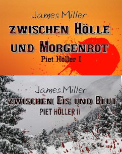 Zwischen Hölle und Morgenrot / Zwischen Eis und Blut (eBook, ePUB) - Miller, James