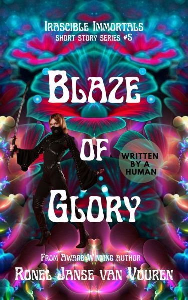 Blaze of Glory (Irascible Immortals, #5) (eBook, ePUB) Blaze of Glory (Irascible Immortals, #5) (eBook, ePUB)