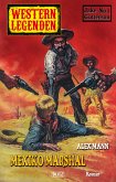 Western Legenden 35: Mexiko Marshal (eBook, ePUB)