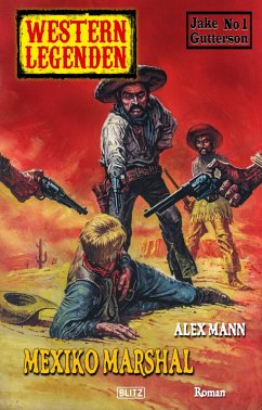 Western Legenden 35: Mexiko Marshal (eBook, ePUB) - Mann, Alex