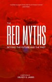 The Red Myths: Beyond the Future and the Past (eBook, ePUB)