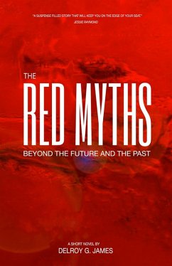 The Red Myths: Beyond the Future and the Past (eBook, ePUB) - James, Delroy G.