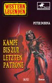 Western Legenden 41: Kampf bis zur letzten Patrone (eBook, ePUB)