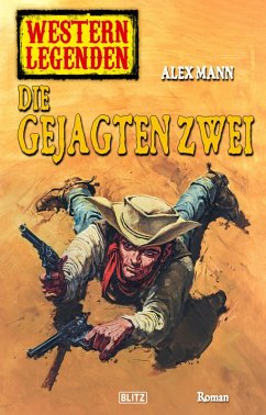 Western Legenden 38: Die gejagten Zwei (eBook, ePUB) - Mann, Alex
