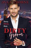 Dirty Groom - Colin & Amber (Dirty Reihe - Band 3) (eBook, ePUB)