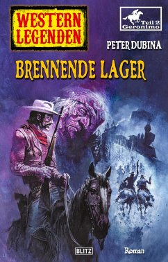 Western Legenden 40: Brennende Lager (eBook, ePUB) - Dubina, Peter