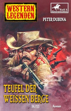 Western Legenden 39: Teufel der Weißen Berge (eBook, ePUB) - Dubina, Peter