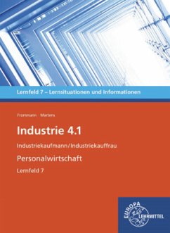 Industrie 4.1 - Personalwirtschaftliche Aufgaben wahrnehmen Lernfeld 7 - Frommann, Janine;Martens, Janet