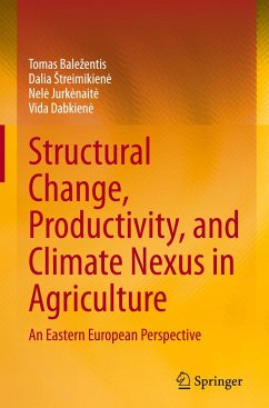 Structural Change, Productivity, and Climate Nexus in Agriculture - Balezentis, Tomas;Streimikien?, Dalia;Jurk?nait?, Nel?