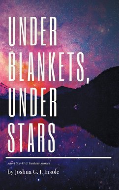 Under Blankets, Under Stars - Insole, Joshua G. J.