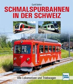 Schmalspurbahnen in der Schweiz - Seifert, Cyrill
