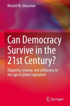 Can Democracy Survive in the 21st Century? - Glassman, Ronald M.